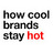 How Cool Brands Stay Hot