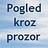 PogledKrozProzor