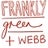 Frankly, Green + Webb