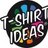 T Shirt Ideas