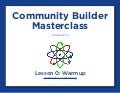 Community Builder Masterclass Warmup Lesson