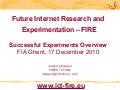 Jacques Magen - Future Internet Research and Experimentation (FIRE): Successful Experiments Overview