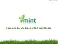 5 Ways to Build a Brand with Social Media (Stew Langille, Mint.com)