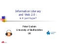 “Information Literacy and Web 2.0 :  is it just hype?”