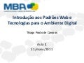 Introdução aos Padrões Web e Tecnologias para o Ambiente Digital - Aula 01 - 21-05-2011