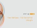 User Interfaces - Full Service, Full Lifecycle