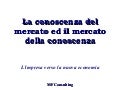 La conoscenza del mercato ed il mercato della conoscenza
