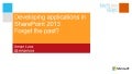 Deep Dive SharePoint 2013: Developing applications in SharePoint 2013: forget the past? 