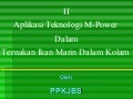 02 P P K  Teknologi E M Ternakan Ikan Merin Dalm Kolam