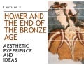 Art and Culture - 03 - Homer and End of Bronze Age