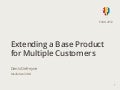 Extending a Base Product For Multiple Customers