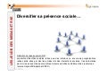 Diversifier sa présence sociale