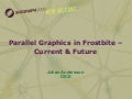 Parallel Graphics in Frostbite - Current & Future (Siggraph 2009)