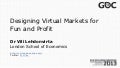 Designing Virtual Markets for Fun and Profit - GDC 2013