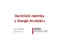 Jan Tichý - Vachrlaté metriky v Google Analytics