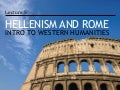 Introduction to Western Humanities - 5 - Hellenism and Rome