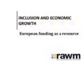 Inclusion and Economic Growth - European funding as a resource