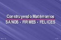 06 Construyendo Matrimonios Firmes