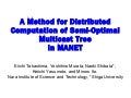 (Slides) A Method for Distributed Computaion of Semi-Optimal Multicast Tree in MANET