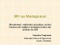 0756 SRI au Madagascar: Rendement, Méthodes Riziculture, et des Facteurs de Meilleur Rendement dans les Rizières de SRI