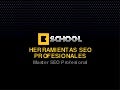 Herramientas seo profesionales (Master SEO KSchool)