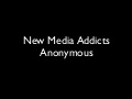 New Media Addicts Anonymous