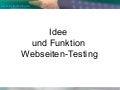Idee und Funktion Webseiten-Testing