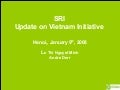 0843 SRI Update on Vietnam Initiative