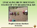 0875 Up-Scaling SRI in Mountain States of Uttarakhand and H.P