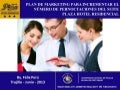 TESIS  - MBA - PLAN DE MARKETING PARA INCREMENTAR EL NÚMERO DE PERNOCTACIONES DEL SUITE PLAZA HOTEL RESIDENCIAL - By. Félix Perú