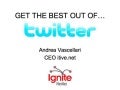 Get the Best Out of Twitter