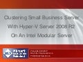 10 04-20 Clustering SBS with Hyper-V Server 2008 r2 on the Intel Modular Server