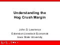 Dr. John Lawrence - Understanding Wean-Pig Crush Margins