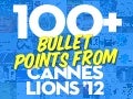 100+ Bullet Points from Cannes Lions 2012 - @jessedee