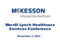 	 Merrill Lynch Healthcare Services Conference