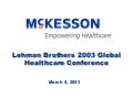 	 Lehman Brothers 2003 Global Heathcare Conference