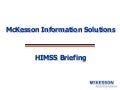 	 McKesson Information Solutions HIMSS Briefing
