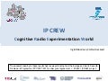 Ingrid Moerman, Stefan Bouckaert:  IP CREW - Cognitive Radio Experimentation World