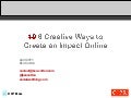 10 creative ways to create an impact online - Ben Cotton