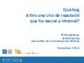 Què faig si tinc una crisi de reputació que ha nascut a Internet?