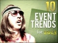 10 Event Trends for 2013
