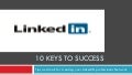 10 Ke Ys To Success Linked In