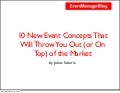 10 New Event Concepts That Will Throw You Out (or on Top) of the Market