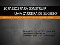10 passos para construir uma carreira de sucesso