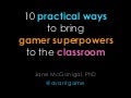 10 practical ways to bring gamer superpowers to the classroom