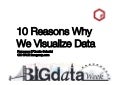 10 Reasons Why We Visualise Data