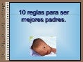 10 Reglas Para Ser Mejores Padres