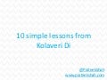 10 Simple Lessons from Kolaveri Di