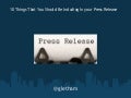 10 Things That You Should Be Including In Your Press Release