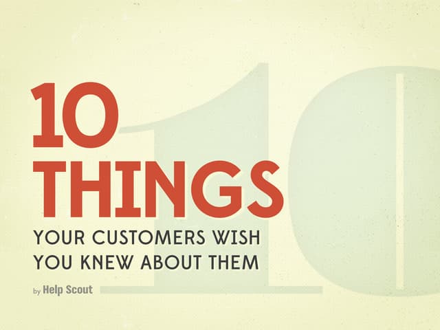 10 Things Your Customers Wish You K...